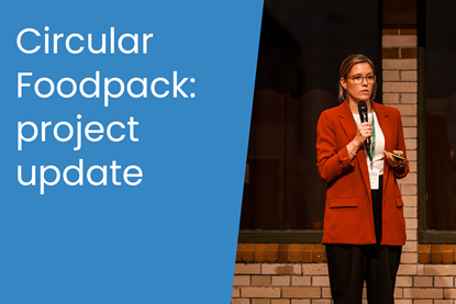 Circular Foodpack- project update
